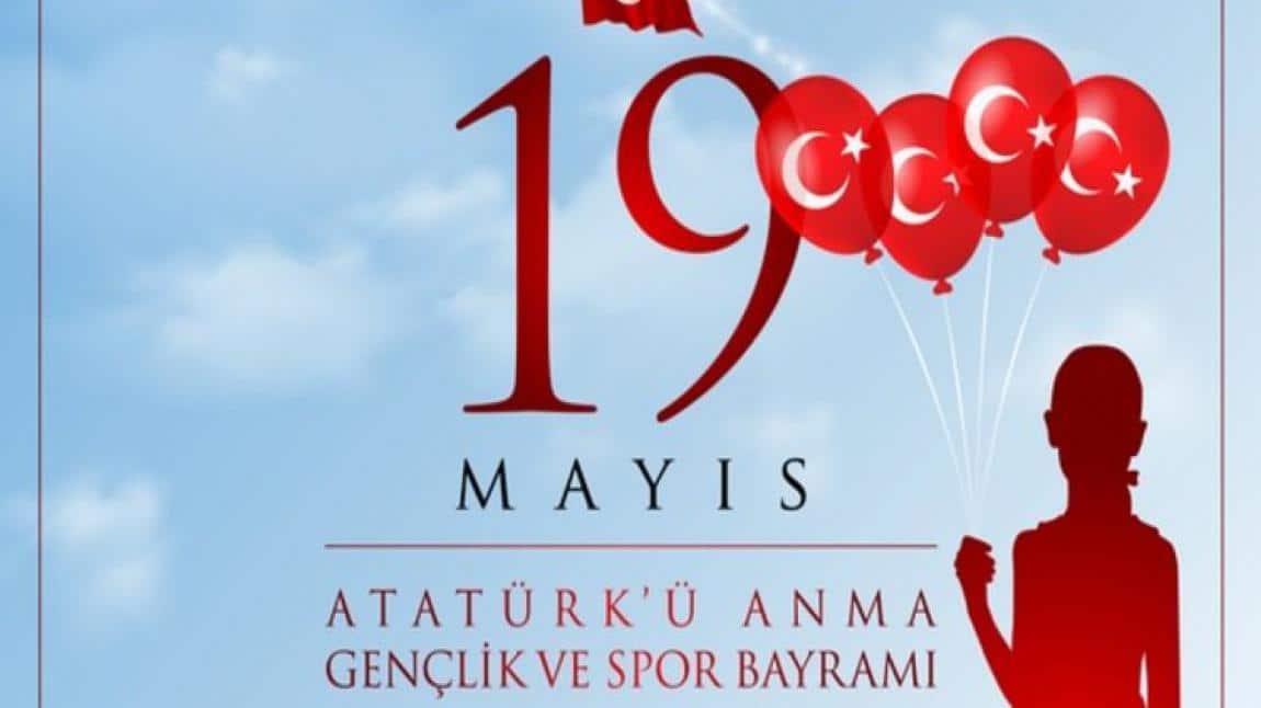 19 Mayıs Atatürk'ü Anma ve Gençlik ve Spor Bayramımız Kutlu Olsun!